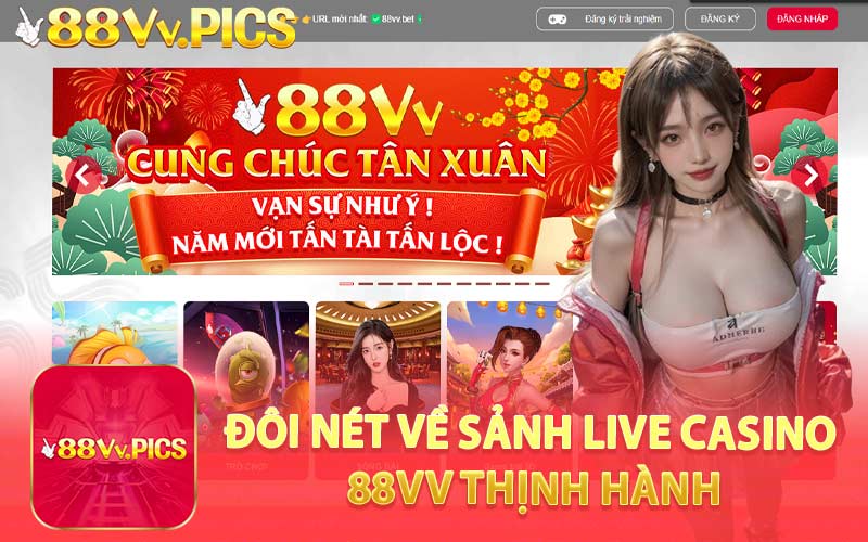 Đôi Nét Về Sảnh Live Casino 88VV Thịnh Hành