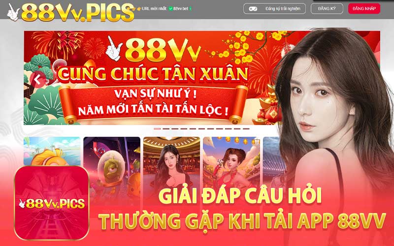 Giải Đáp Câu Hỏi Thường Gặp Khi Tải App 88VV