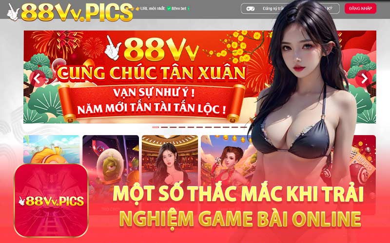 Một Số Thắc Mắc Khi Trải Nghiệm Game Bài Online