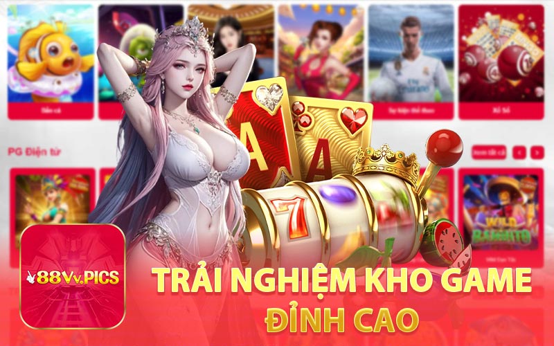 Trải nghiệm kho game đỉnh cao