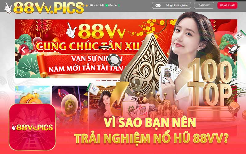 Vì Sao Bạn Nên Trải Nghiệm Nổ Hũ 88VV?