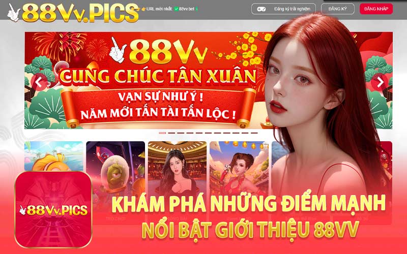 Khám Phá Những Điểm Mạnh Nổi Bật Giới Thiệu 88VV