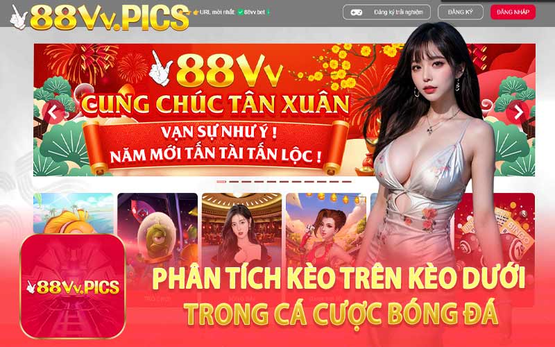 Phân Tích Kèo Trên Kèo Dưới Trong Cá Cược Bóng Đá