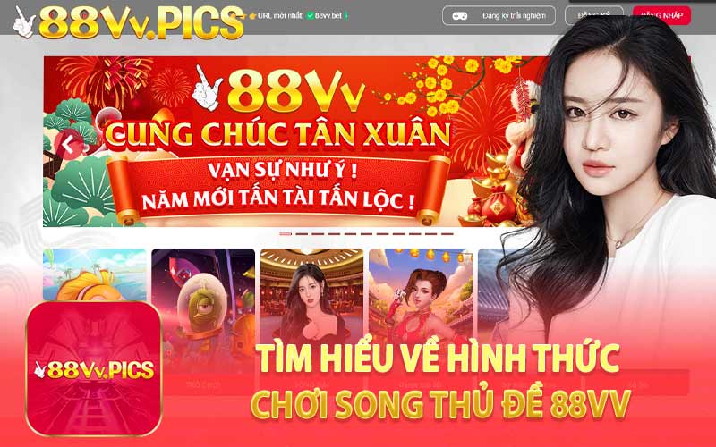 Tìm Hiểu Về Hình Thức Chơi Song Thủ Đề 88Vv